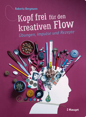 Bergmann, R: Kopf frei für den kreativen Flow