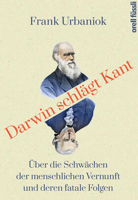 Urbaniok, F: Darwin schlägt Kant