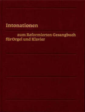 Evangelisch-reformiertes Gesangbuch / Intonationen für Orgel und Klavier