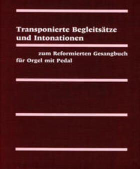 Evangelisch-reformiertes Gesangbuch / Transpositionen für Orgel und Klavier