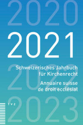 Schweizerisches Jahrbuch für Kirchenrecht 2021