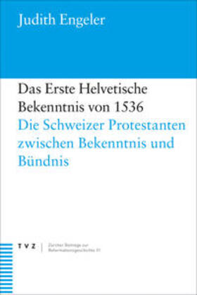 Das Erste Helvetische Bekenntnis von 1536