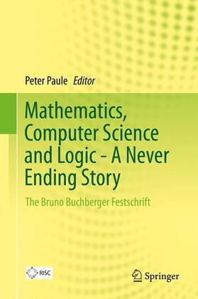 Mathematics, Computer Science and Logic - A Never Ending Story