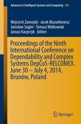 Proceedings of the Ninth International Conference on Dependability and Complex Systems DepCoS-RELCOMEX. June 30 ¿ July 4, 2014, Brunów, Poland