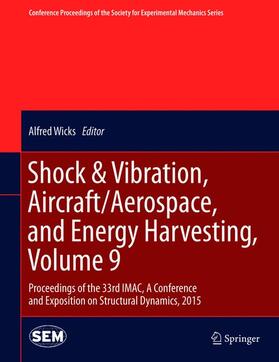 Shock & Vibration, Aircraft/Aerospace, and Energy Harvesting, Volume 9