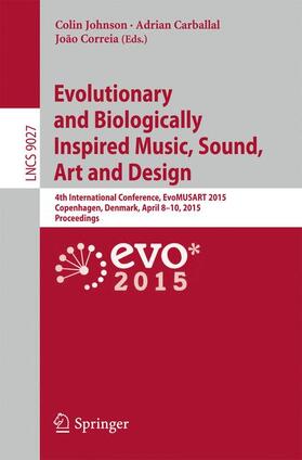 Evolutionary and Biologically Inspired Music, Sound, Art and Design