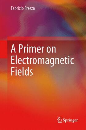 A Primer on Electromagnetic Fields