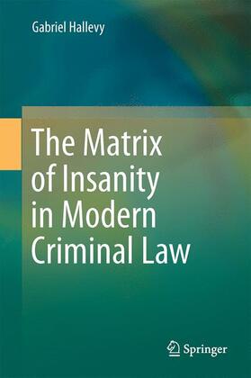 The Matrix of Insanity in Modern Criminal Law