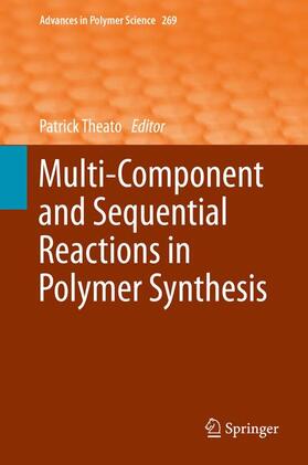 Multi-Component and Sequential Reactions in Polymer Synthesis