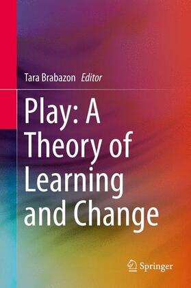 Play: A Theory of Learning and Change