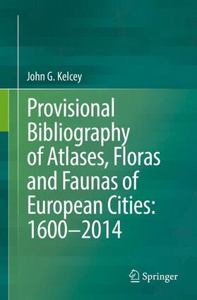 Provisional Bibliography of Atlases, Floras and Faunas of European Cities: 1600¿2014