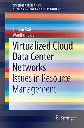 Virtualized Cloud Data Center Networks: Issues in Resource Management.