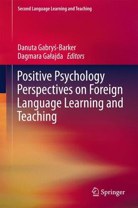 Positive Psychology Perspectives on Foreign Language Learning and Teaching