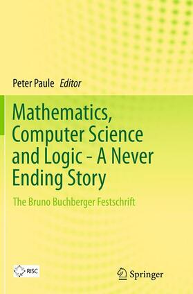 Mathematics, Computer Science and Logic - A Never Ending Story