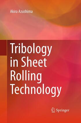 Tribology in Sheet Rolling Technology