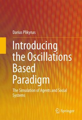 Introducing the Oscillations Based Paradigm