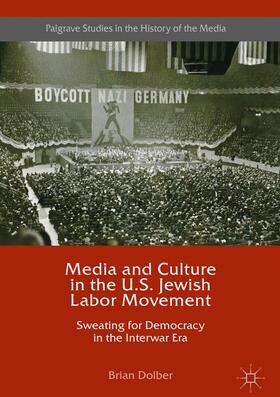 Media and Culture in the U.S. Jewish Labor Movement