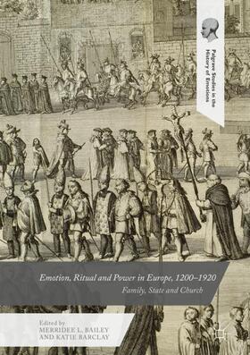 Emotion, Ritual and Power in Europe, 1200¿1920
