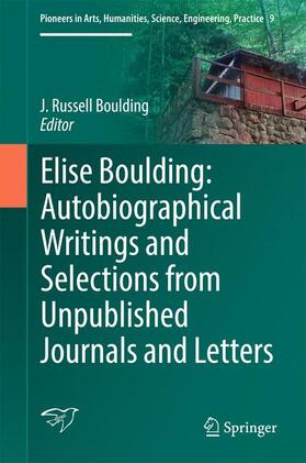 Elise Boulding: Autobiographical Writings and Selections from Unpublished Journals and Letters