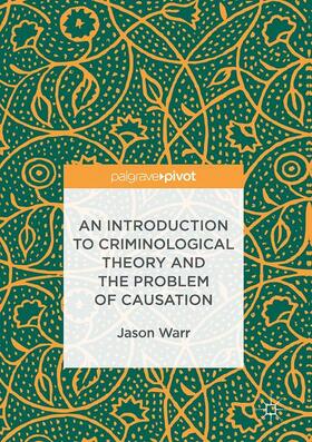 An Introduction to Criminological Theory and the Problem of Causation