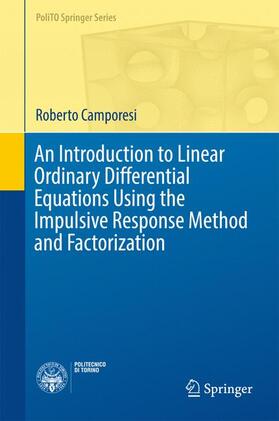 An Introduction to Linear Ordinary Differential Equations Using the Impulsive Response Method and Factorization