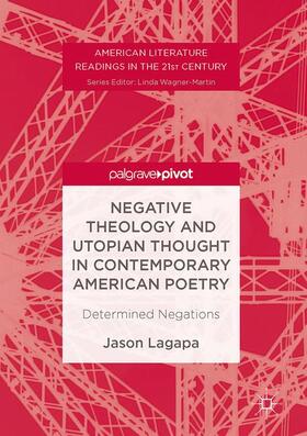 Negative Theology and Utopian Thought in Contemporary American Poetry