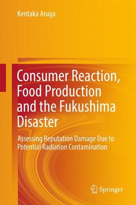 Consumer Reaction, Food Production and the Fukushima Disaster