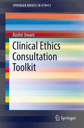 Clinical Ethics Consultation Toolkit