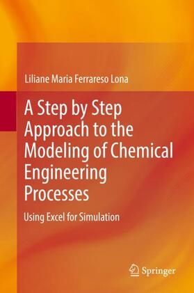 A Step by Step Approach to the Modeling of Chemical Engineering Processes