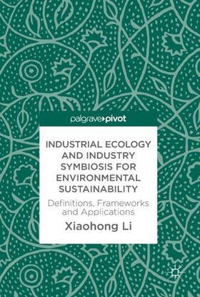 Industrial Ecology and Industrial Symbiosis for Environmental Sustainability