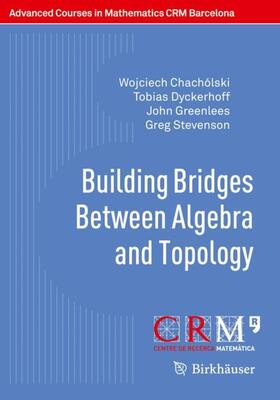 Building Bridges Between Algebra and Topology