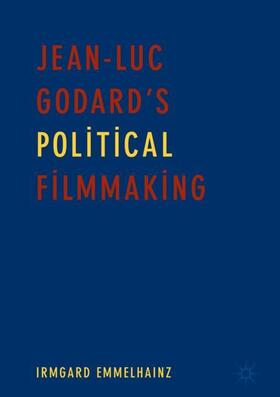 Jean-Luc Godard¿s Political Filmmaking