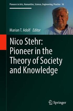 Nico Stehr: Pioneer in the Theory of Society and Knowledge