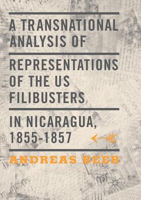 A Transnational Analysis of Representations of the US Filibusters in Nicaragua, 1855-1857
