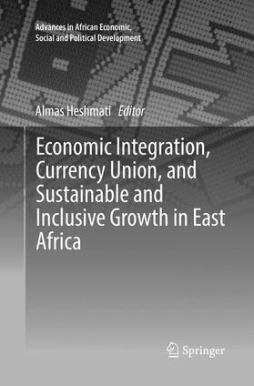 Economic Integration, Currency Union, and Sustainable and Inclusive Growth in East Africa