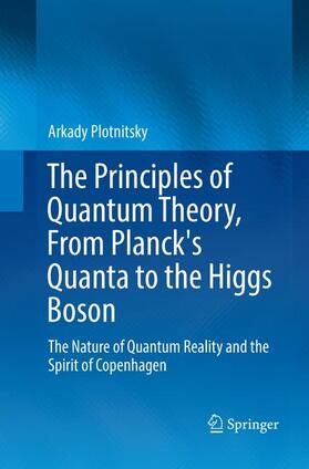 The Principles of Quantum Theory, From Planck's Quanta to the Higgs Boson