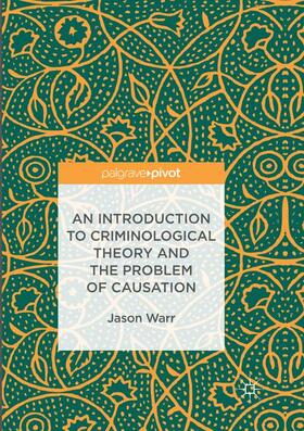 An Introduction to Criminological Theory and the Problem of Causation