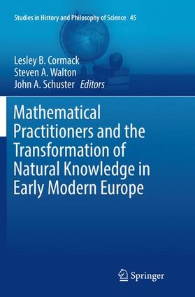 Mathematical Practitioners and the Transformation of Natural Knowledge in Early Modern Europe
