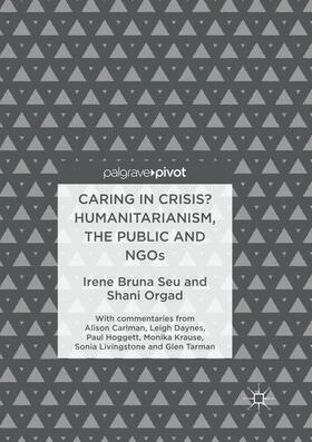 Caring in Crisis? Humanitarianism, the Public and NGOs