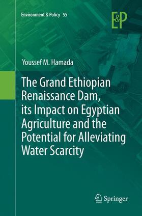 The Grand Ethiopian Renaissance Dam, its Impact on Egyptian Agriculture and the Potential for Alleviating Water Scarcity