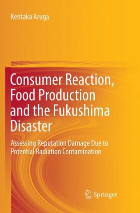 Consumer Reaction, Food Production and the Fukushima Disaster