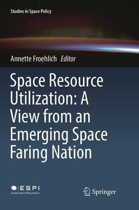 Space Resource Utilization: A View from an Emerging Space Faring Nation