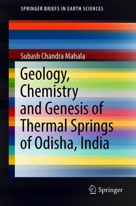 Geology, Chemistry and Genesis of Thermal Springs of Odisha, India