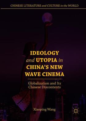 Ideology and Utopia in China's New Wave Cinema