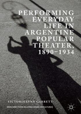 Performing Everyday Life in Argentine Popular Theater, 1890¿1934