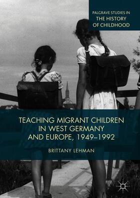 Teaching Migrant Children in West Germany and Europe, 1949¿1992