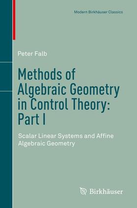 Methods of Algebraic Geometry in Control Theory: Part I