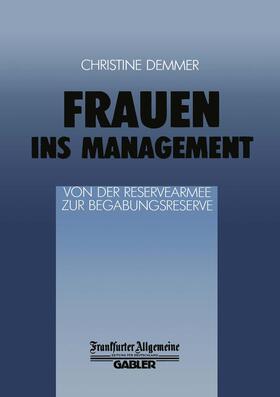 Frauen ins Management von der Reservearmee zur Begabungsreserve