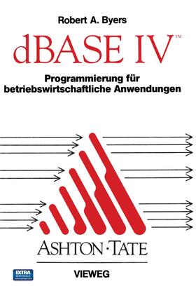 dBASE IV Programmierung für betriebswirtschaftliche Anwendungen