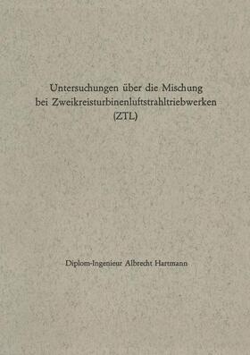 Untersuchungen über die Mischung bei Zweikreisturbinenluftstrahltriebwerken (ZTL)